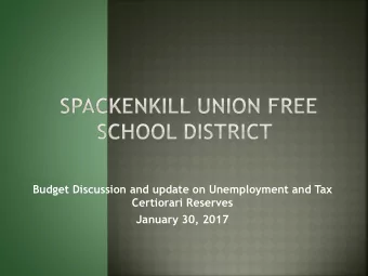 Budget Discussion and update on Unemployment and Tax  Certiorari Reserves January 30 , 2017