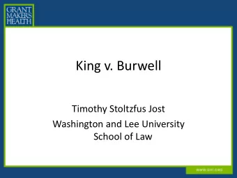 King v. Burwell  Timothy Stoltzfus Jost  Washington and Lee University  School of Law  What is case
