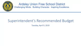 Superintendents Recommended Budget  Tuesday, April 9, 2019  Ardsley Union Free School District