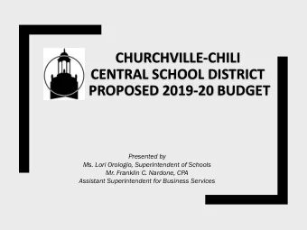 CHURCHVILLE-CHILI  CENTRAL SCHOOL DISTRICT  PROPOSED 2019-20 BUDGET  Presented by  Ms. Lori