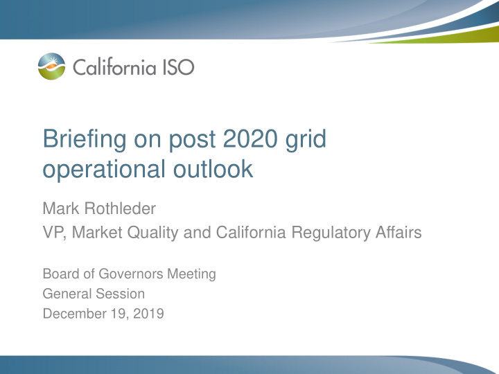 briefing on post 2020 grid operational outlook