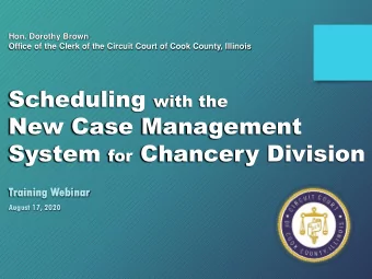 New Case Management System for Chancery Division  Train  inin  ing  g Webi  binar  nar  August  st