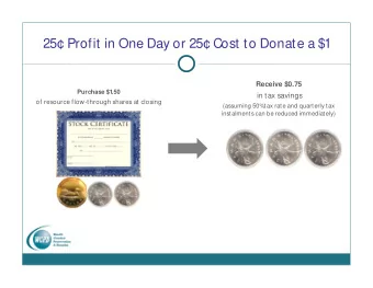 25 Profit in One Day or 25 Cost to Donate a $1  Receive $0.75  Purchase $1  .50  in tax savings