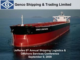 Genco Shipping &amp; Trading Limited Jefferies 6 th Annual Shipping Logistics &amp;  Offshore