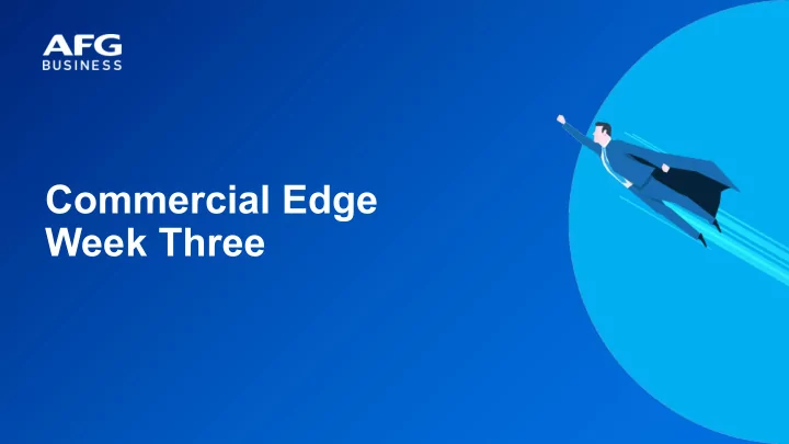 commercial edge week three