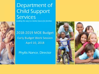 Department of  Child Support  Services  Leading the way to a better future for families  2018-2019