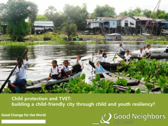 Child protection and TVET:  building a child-friendly city through child and youth resiliency?