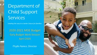 Child Support  Services  Leading the way to a better future for families  2020-2021 MOE Budget