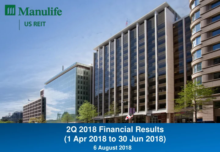 2q 2018 financial results 1 apr 2018 to 30 jun 2018