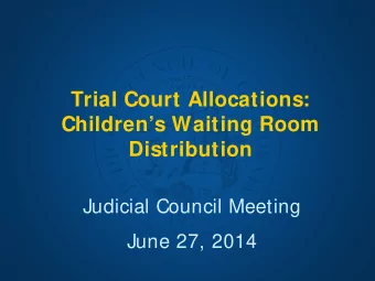 Trial Court Allocations:  Childrens Waiting Room  Distribution  Judicial Council Meeting  June