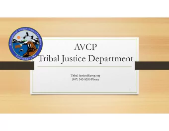AVCP  Tribal Justice Department  Tribal-justice@avcp.org  (907) 543-8550 Phone  1  Mission:  To