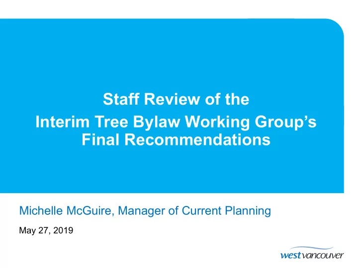 staff review of the interim tree bylaw working group s