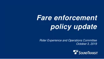 Fare enforcement  policy update  Rider Experience and Operations Committee  October 3, 2019  Agenda