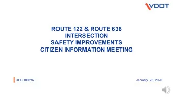 ROUTE 122 &amp; ROUTE 636  INTERSECTION  SAFETY IMPROVEMENTS  CITIZEN INFORMATION MEETING  UPC