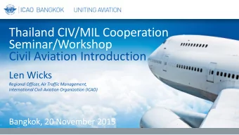 Thailand CIV/MIL Cooperation  Seminar/Workshop  Civil Aviation Introduction  Len Wicks  Regional
