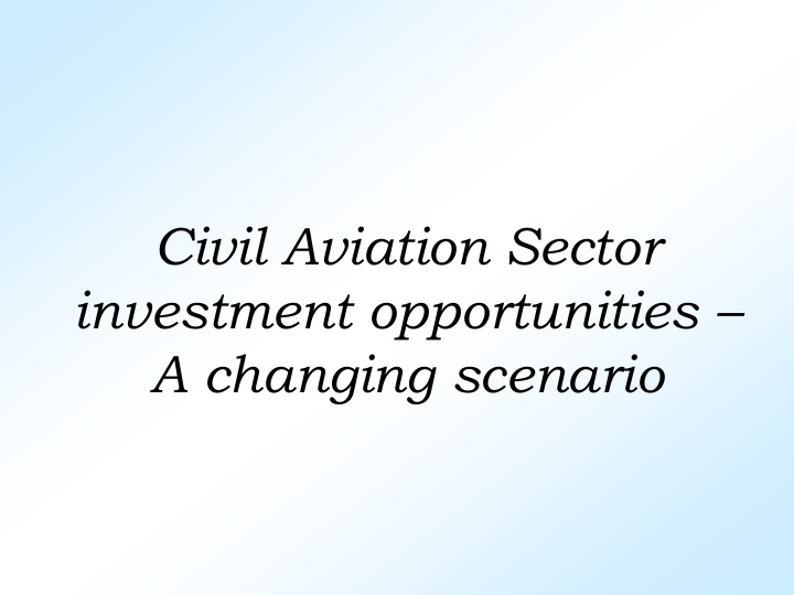 civil aviation sector investment opportunities a changing