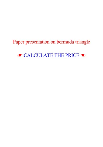 Paper presentation on bermuda triangle  CALCULATE THE PRICE   TAGS:  Help in college essays.