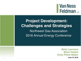 Project Development:  Challenges and Strategies    Northwest Gas Association  2016