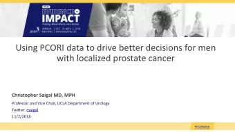 Using PCORI data to drive better decisions for men  with localized prostate cancer  Christopher