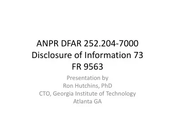Disclosure of Information 73  FR 9563  Presentation by  Ron Hutchins, PhD  CTO, Georgia Institute