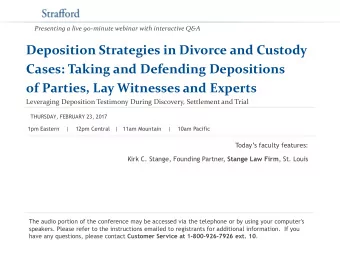 of Parties, Lay Witnesses and Experts  Leveraging Deposition Testimony During Discovery, Settlement