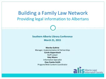 Building a Family Law Network  Providing legal information to Albertans  Southern Alberta Library
