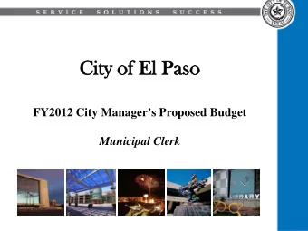 City  City o  of El  l Pas  aso  FY2012 City Managers Proposed Budget  Municipal Clerk  Mission