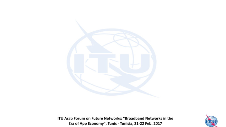 itu arab forum on future networks broadband networks in