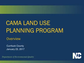 Overview  Currituck County  January 23, 2017  Department of Environmental Quality  1 Division of
