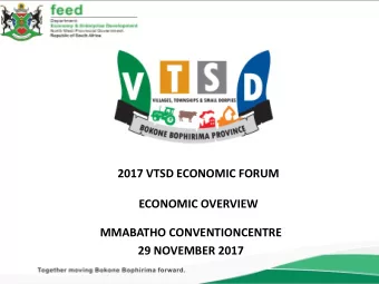 ECONOMIC OVERVIEW  MMABATHO CONVENTIONCENTRE  29 NOVEMBER 2017  OUTLINE  INTRODUCTION