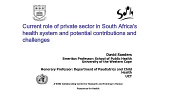 Current role of private sector in South Africas  he  heal  alth  th syste  stem  m an  and p  d