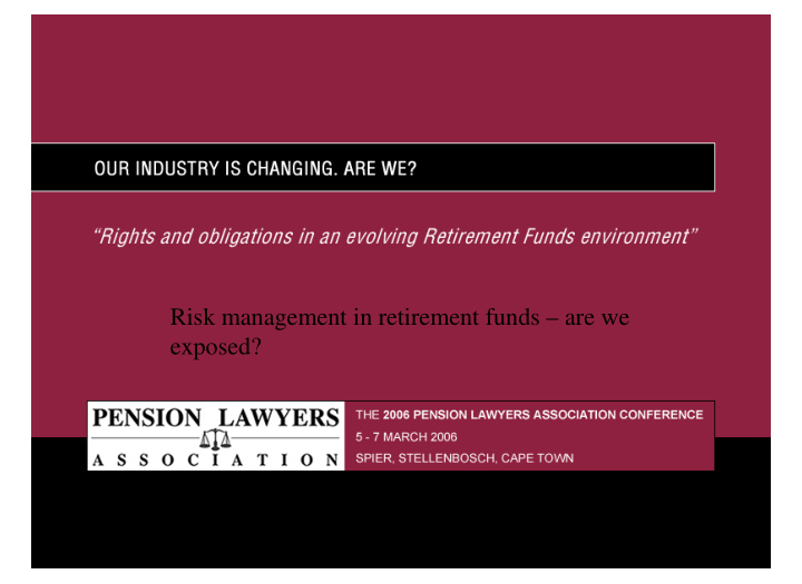 risk management in retirement funds are we exposed mj