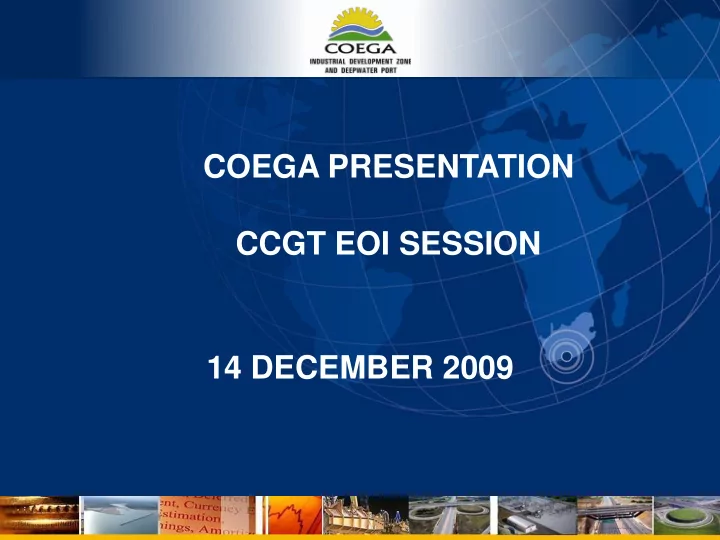 coega presentation ccgt eoi session 14 december 2009