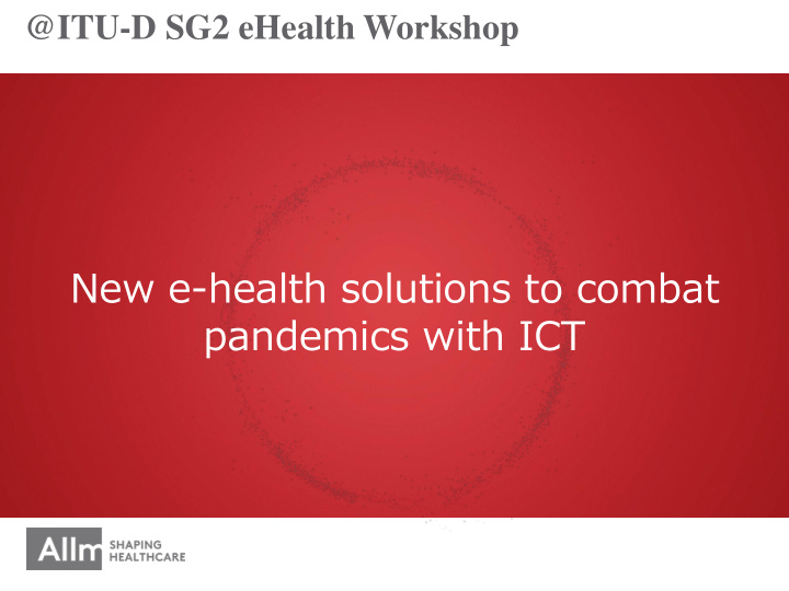pandemics with ict itu d sg2 ehealth workshop