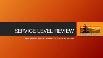 S  ERVICE LEVEL REVIEW  PRELIMINAR  Y BUDGET PRES  ENTATIONS  &amp; PLANNING  Budget Layout &amp;