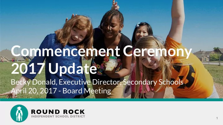 commencement ceremony 2017 update