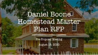 Daniel Boone  Homestead Master  Plan RFP  Pre-Proposal Meeting  August 18, 2020  BACKGROUND