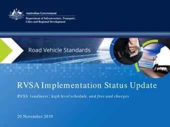 RVSA Implementation Status Update  RVSA readiness, high level schedule, and fees and charges