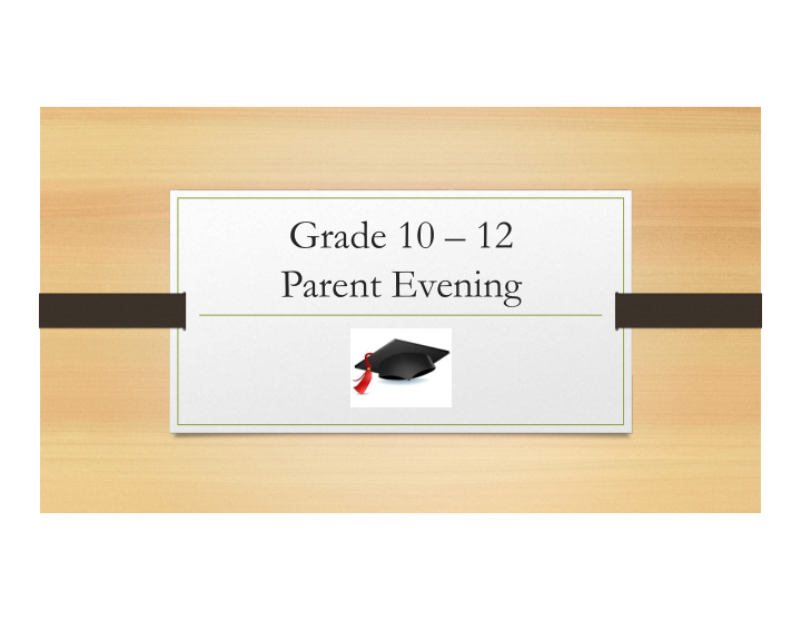 grade 10 12 parent evening overview