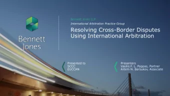 Resolving Cross-Border Disputes  Using International Arbitration  Presented to  Presenters  SCCC