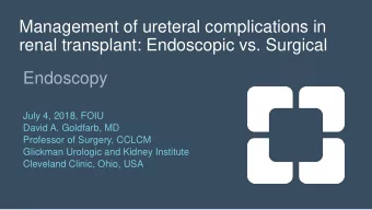 Management of ureteral complications in  renal transplant: Endoscopic vs. Surgical  Endoscopy  July