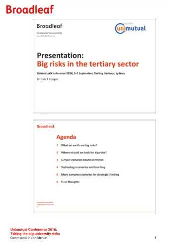 Unimutual Conference 2018:  Taking the big university risks  Commercial in confidence 1  Unimutual