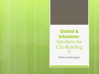 Solutions for  City-Building  ?  Patrice Derrington  URBAN DEVELOPMENT  CHALLENGES  Rate of