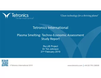Tetronics International  Plasma Smelting: Techno-Economic Assessment  Study Report  Re-LiB Project