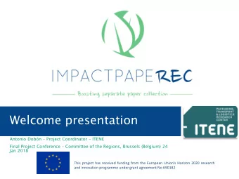 Welcome presentation Antonio Dobn  Project Coordinator  ITENE Final Project Conference