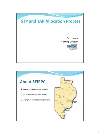 STP and TAP Allocation Process  Zach James  Planning Director  About SEIRPC  Serving 33 cities