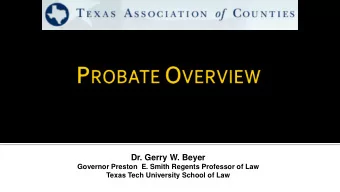 Dr. Gerry W. Beyer  Governor Preston  E. Smith Regents Professor of Law  Texas Tech University