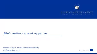 PRAC feedback to working parties  Presented by:  V. Hivert, R.Anderson (PRAC)  25 September 2019