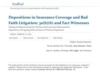 Depositions in Insurance Coverage and Bad  Faith Litigation: 30(b)(6) and Fact Witnesses  Taking