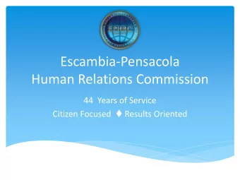 Escambia-Pensacola  Human Relations Commission  44  Years of Service Citizen Focused  Results
